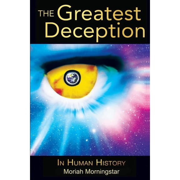 The Greatest Deception: in human history, (Paperback)