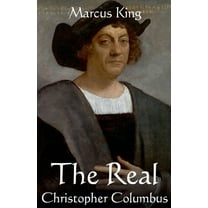 The Hidden History Chronicles The Real Christopher Columbus, (Paperback)