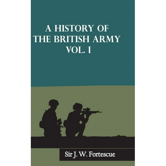 A History of the British Army, Vol. I, (Hardcover)