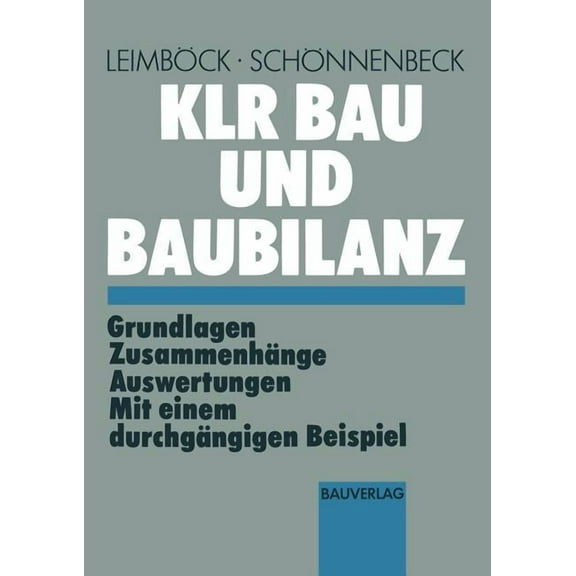Schriften Des Hauptverband Der Deutschen Klr Bau Und Baubilanz: Grundlagen -- ZusammenhÃ¤nge -- Auswertungen Mit Einem DurchgÃ¤ngigen Beispiel, Book 23, (Paperback)
