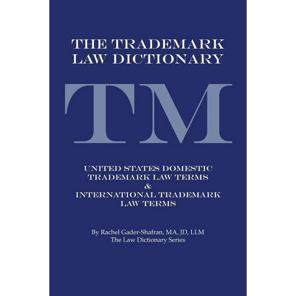 The Trademark Law Dictionary United States Domestic Trademark Law