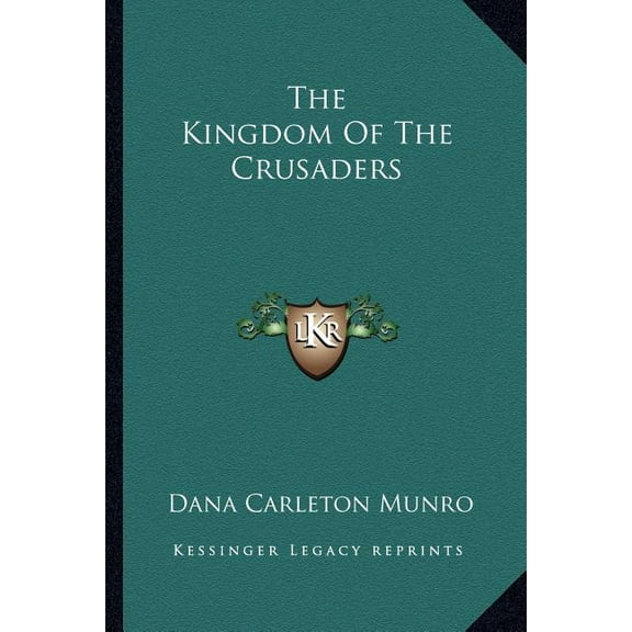 The Kingdom Of The Crusaders (Paperback)