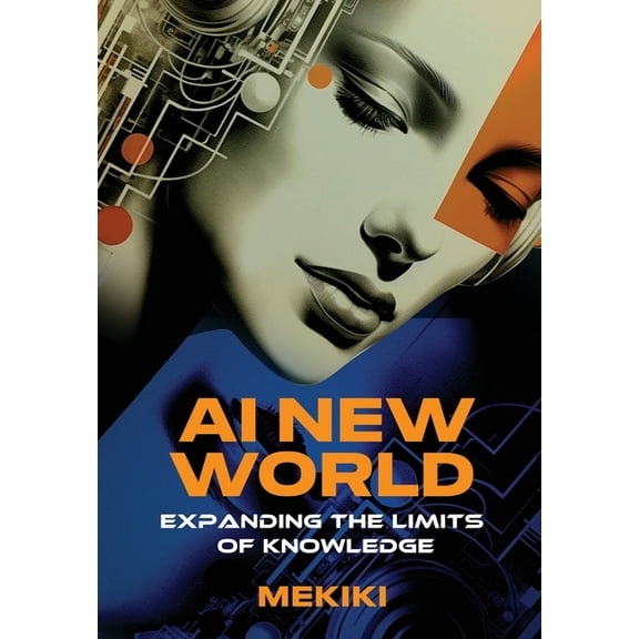 AI New World: Expanding the Limits of Knowledge, (Hardcover)