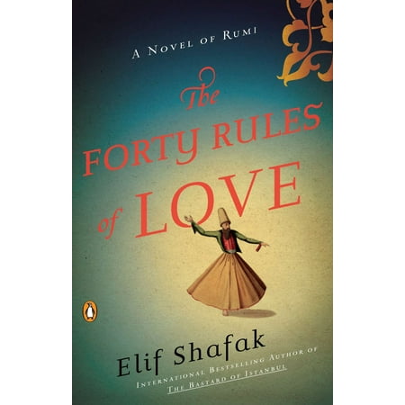 The Forty Rules of Love : A Novel of Rumi (Best Rumi Love Poems)