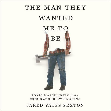 The Man They Wanted Me to Be (Audiobook)
