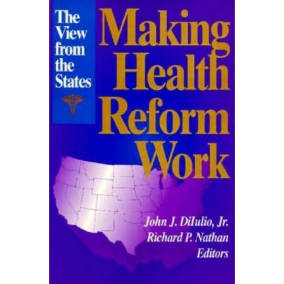 Making Health Reform Work: The View from the States, (Paperback)