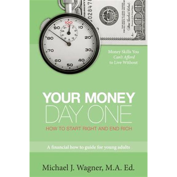 Pre-Owned Your Money, Day One: How to Start Right and End Rich