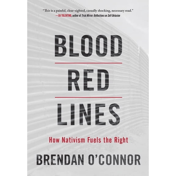 Blood Red Lines: How Nativism Fuels the Right, (Paperback)