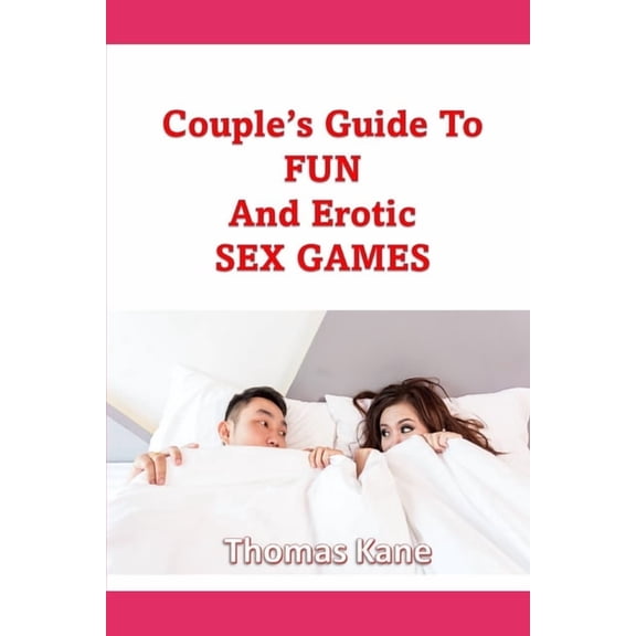 Couple's Guide To Fun And Erotic Sex Games, (Paperback)