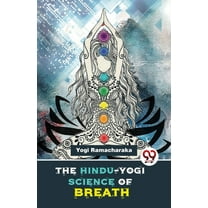 The Hindu-Yogi Science Of Breath, (Paperback)