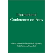 Imeche Event Publications: International Conference on Fans (Hardcover)