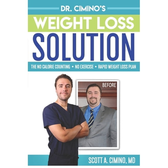 Pre-Owned Dr. Cimino's Weight Loss Solution: The No Calorie Counting, No Exercise, Rapid Weight Loss Plan (Paperback) 1074170024 9781074170028