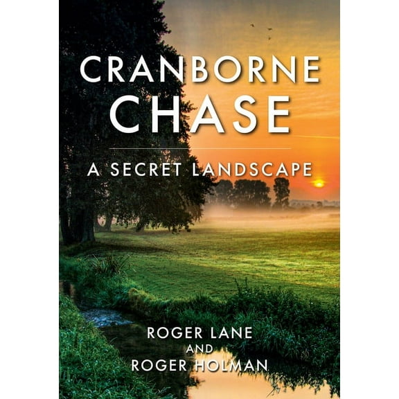 Cranborne Chase : A Secret Landscape (Paperback)