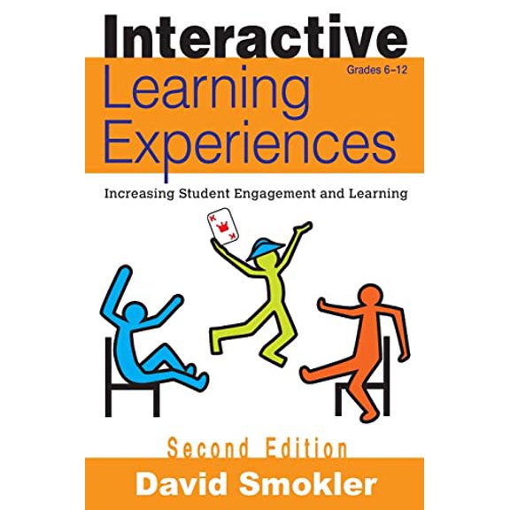 Pre-Owned Interactive Learning Experiences, Grades 6-12: Increasing Student Engagement and Learning (Paperback) 1412963362 9781412963367