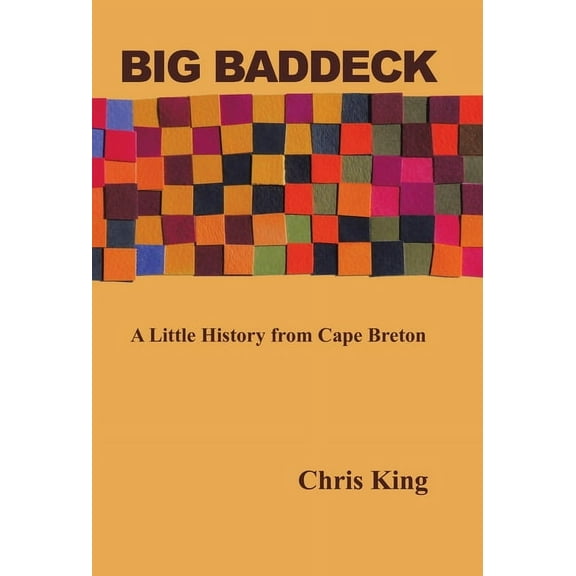 Big Baddeck: A Little History from Cape Breton, (Hardcover)