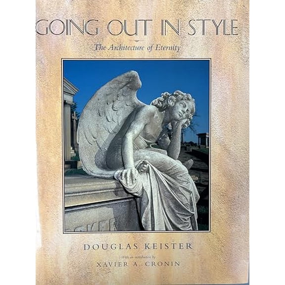Pre-Owned Going Out in Style: The Architecture of Eternity (Hardcover) 0816036497 9780816036493