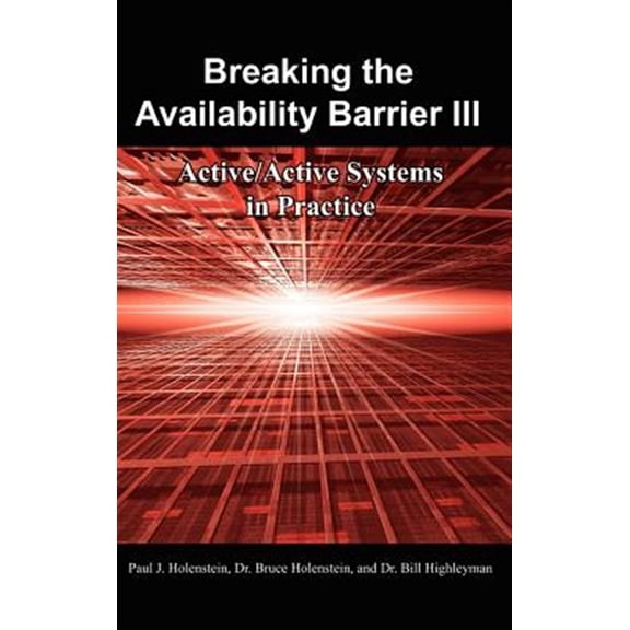 Pre-Owned Breaking the Availability Barrier III : Active/Active Systems in Practice