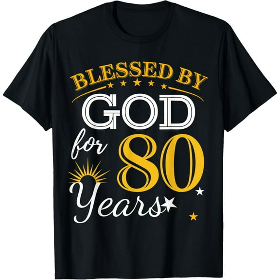t-shirt Blessed By God For 80 Years Old 80th Birthday B-day Party T-Shirt mens，black，women，funny，journey，Crew Neck, Short Sleeve,printing