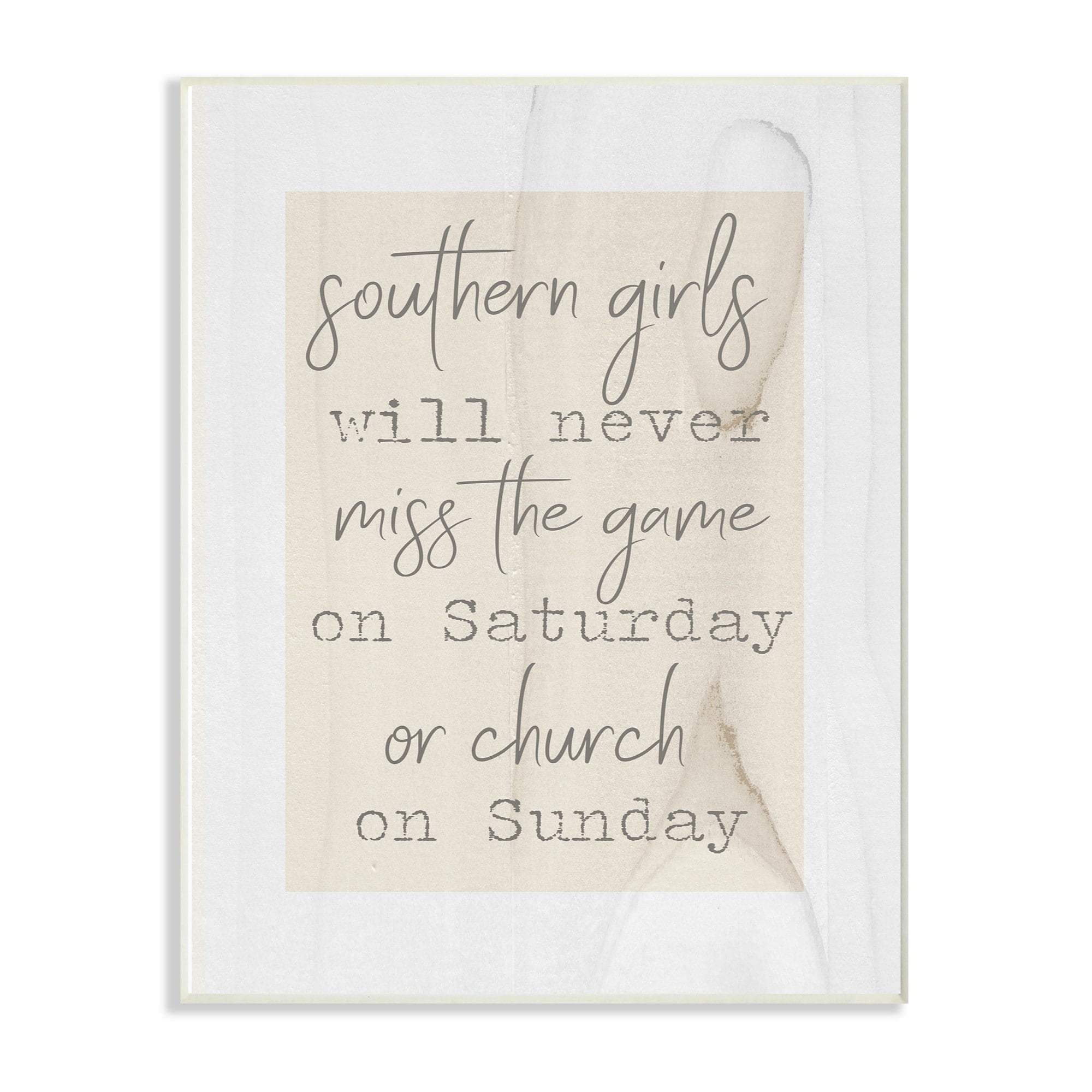Stupell Southern Girls Never Miss White and Tan Wood Look, Wall Plaque, 10 x 0.5 x 15, A 13 x 19
