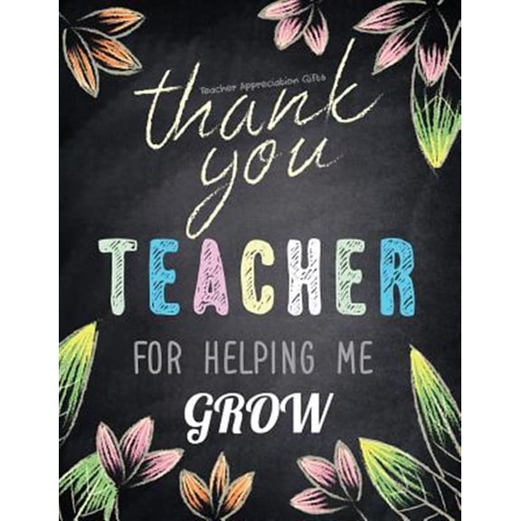 Pre-Owned Teacher Appreciation Gifts - Thank You Teacher for Helping Me Grow: Special Teacher Gift for Thank You End of Year Birthday Appreciation Retirement