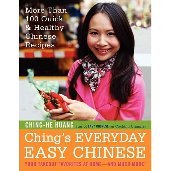 Ching's Everyday Easy Chinese: More Than 100 Quick & Healthy Chinese Recipes, (Hardcover)