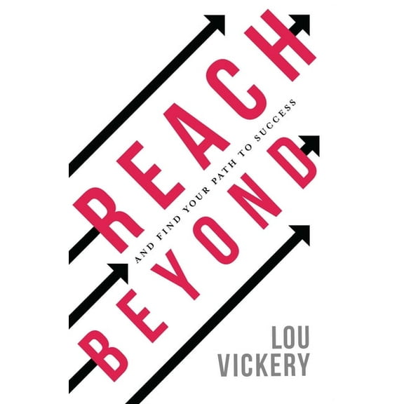 Reach Beyond: And Find Your Path to Success, (Paperback)