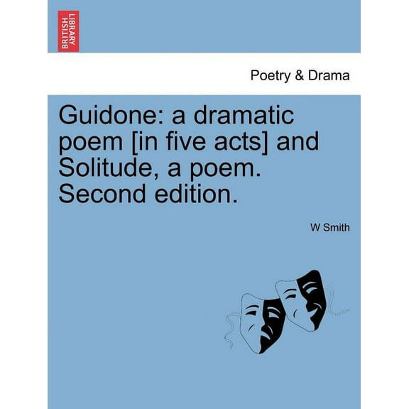 Guidone : A Dramatic Poem [In Five Acts] and Solitude, a Poem. (Second Edition) (Paperback)
