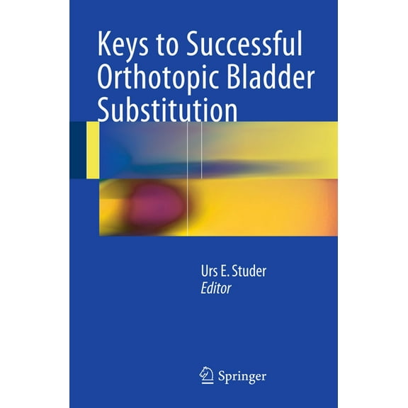Keys to Successful Orthotopic Bladder Substitution, (Paperback)
