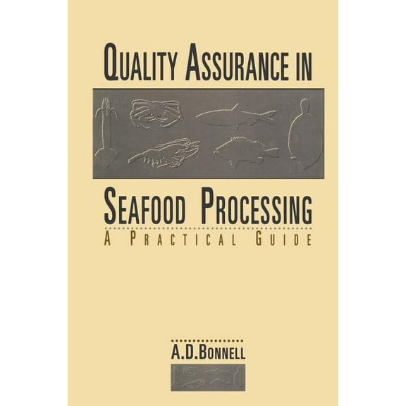 Quality Assurance in Seafood Processing: A Practical Guide, (Paperback)