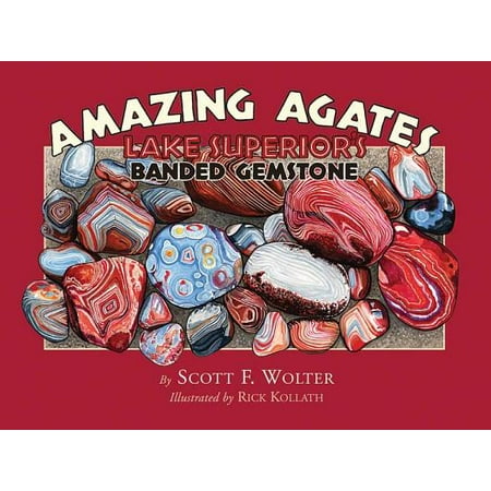 Amazing Agates : Lake Superior's Banded Gemstone (Best Place To Find Lake Superior Agates)