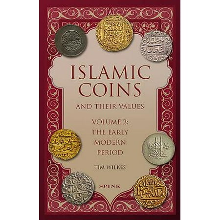 Islamic Coins and Their Values Volume 2 The Early Modern Period