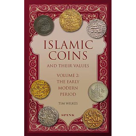 Islamic Coins and Their Values Volume 2 The Early Modern Period