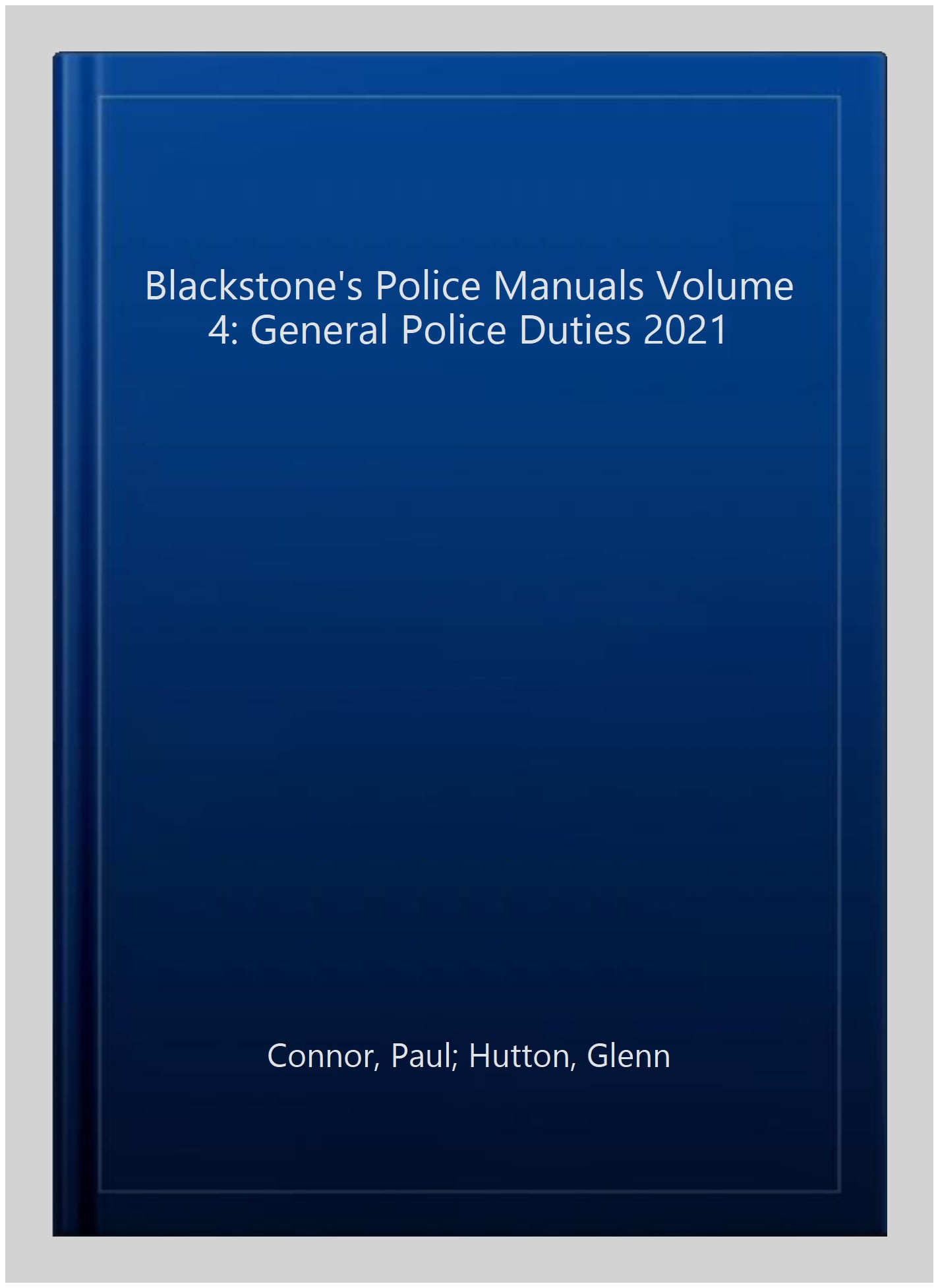 Blackstone's Police Manuals Volume 4 General Police Duties 2021