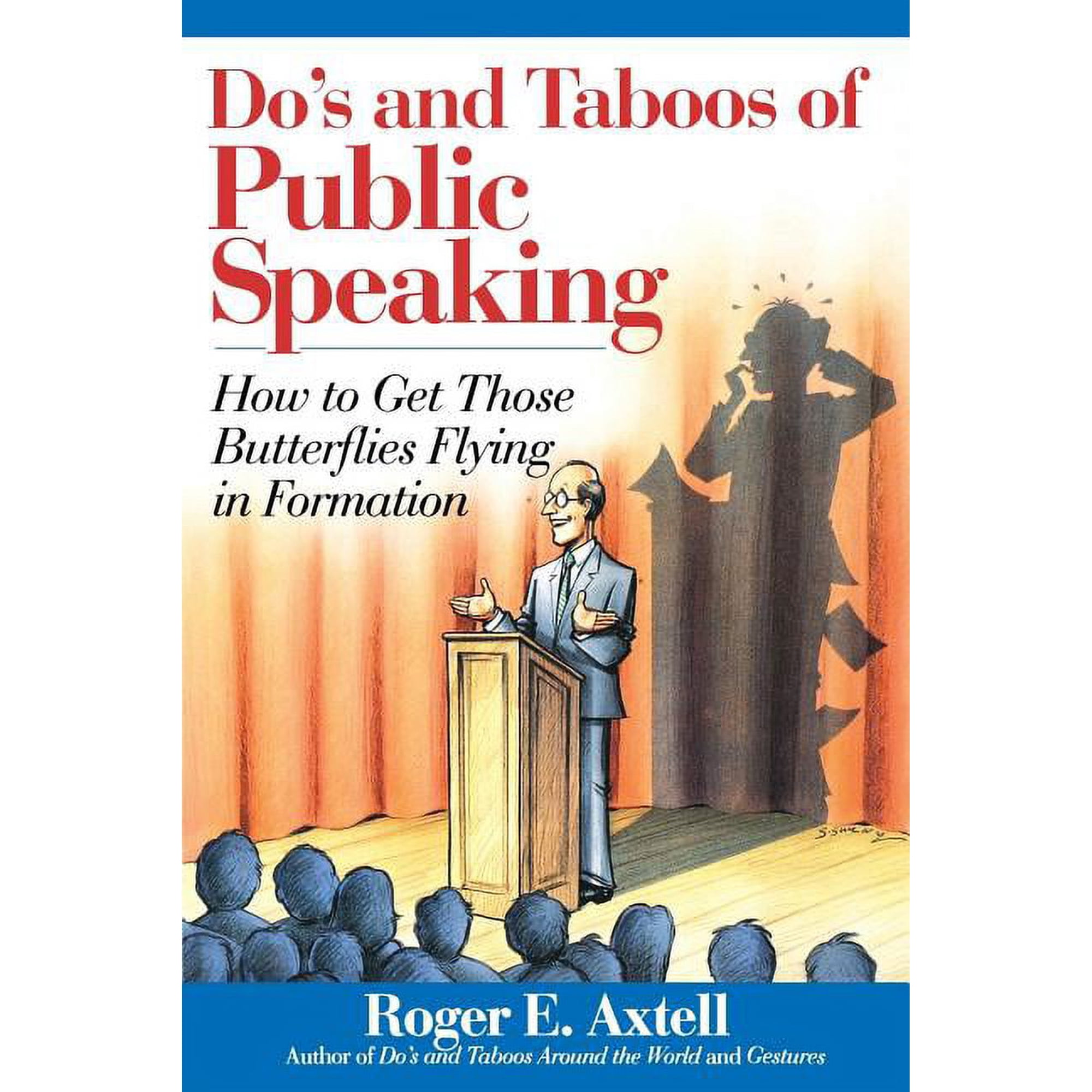 Do's and Taboos of Public Speaking: How to Get Those Butterflies Flying in Formation, (Paperback)