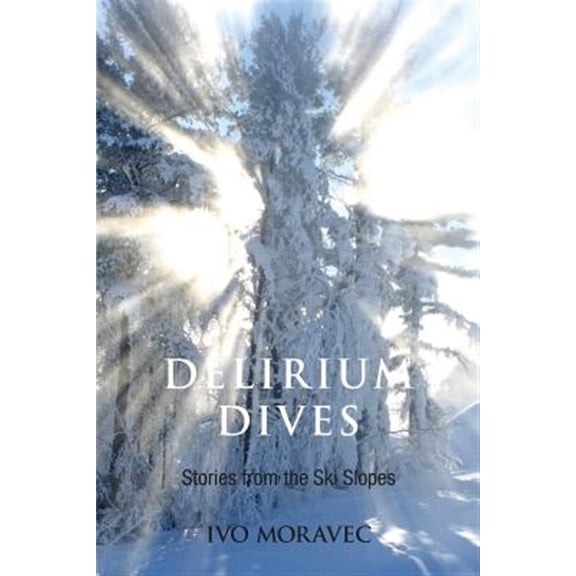 Pre-Owned Delirium Dives: Stories from the Ski Slopes (Paperback)