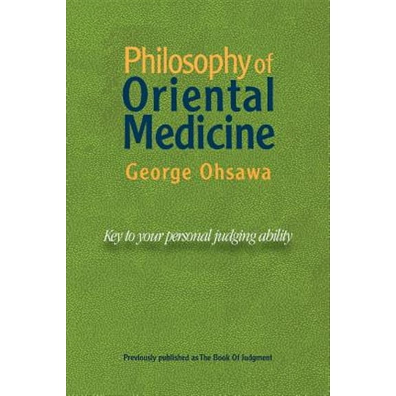 Philosophy of Oriental Medicine : Key to Your Personal Judging Ability