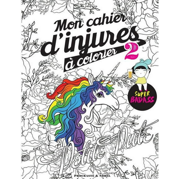 Mon cahier d'injures à colorier 2: Le livre de coloriage le plus badass du monde