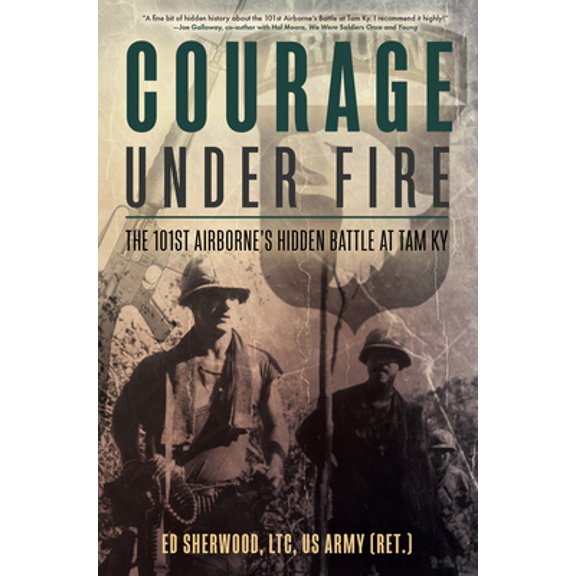 Pre-Owned Courage Under Fire: The 101st Airborne's Hidden Battle at Tam KY (Hardcover) 1612009646 9781612009643