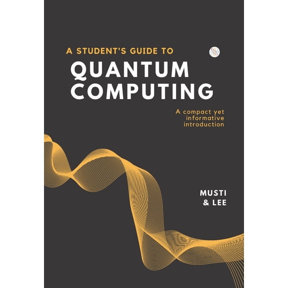 A Student's Guide to Quantum Computing, (Paperback)