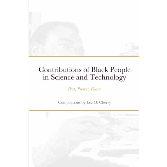 Contributions of Black People in Science and Technology, (Paperback)