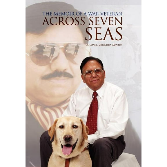 Across Seven Seas : The Memoir of a War Veteran