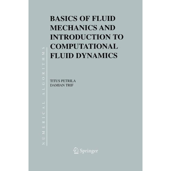 Numerical Methods and Algorithms Basics of Fluid Mechanics and Introduction to Computational Fluid Dynamics, Book 3, (Paperback)