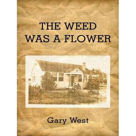 The Weed Was a Flower - eBook