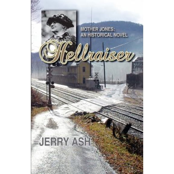 Pre-Owned Hellraiser - Mother Jones: An Historical Novel (Paperback) 0578126842 9780578126845