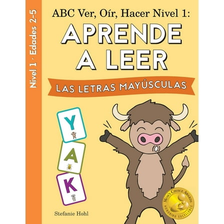 ABC See, Hear, Do ABC Ver, Oír, Hacer Nivel 1: ABC See, Hear, Do Level 1: Learn to Read Uppercase Letters Spanish Edition, (Paperback)