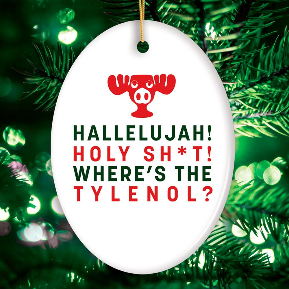Hallelujah! Wheres the Tylenol? Funny Joke Christmas Ornament, National