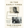 thumbnail image 2 of Pre-Owned In the Early Times: A Life Reframed (Hardcover) 0593137353 9780593137352, 2 of 2