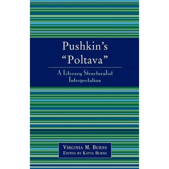 Pushkin's Poltava: A Literary Structuralist Interpretation, (Paperback)