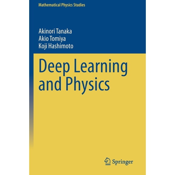 Mathematical Physics Studies Deep Learning and Physics, (Paperback)