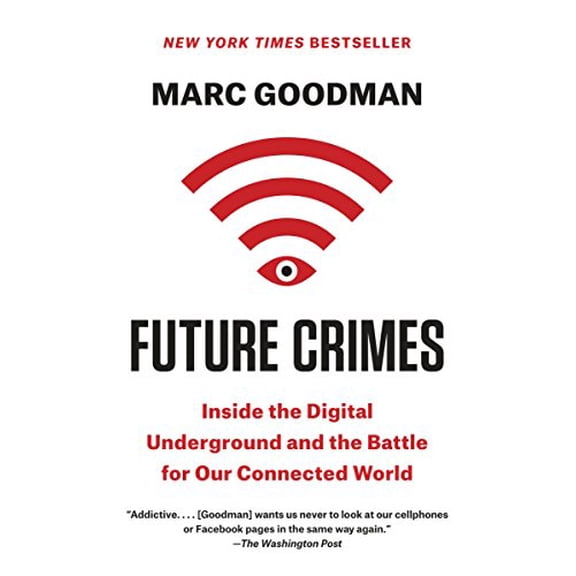 Pre-Owned Future Crimes: Inside the Digital Underground and the Battle for Our Connected World (Paperback) 0804171459 9780804171458